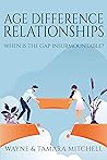 Age Difference Relationships: When Is the Gap Insurmountable? (Asked, Answered and Explained)