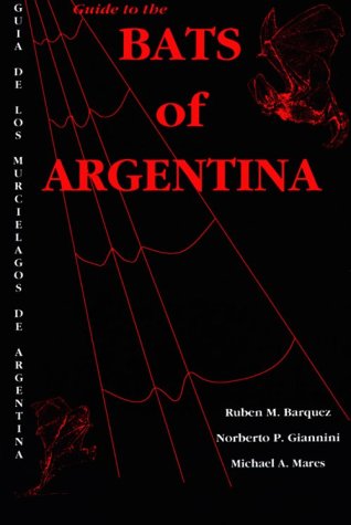 Guide to the Bats of Argentina: Guía de Los Murciélagos de Argentina