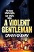 A Violent Gentleman by Danny O'Leary