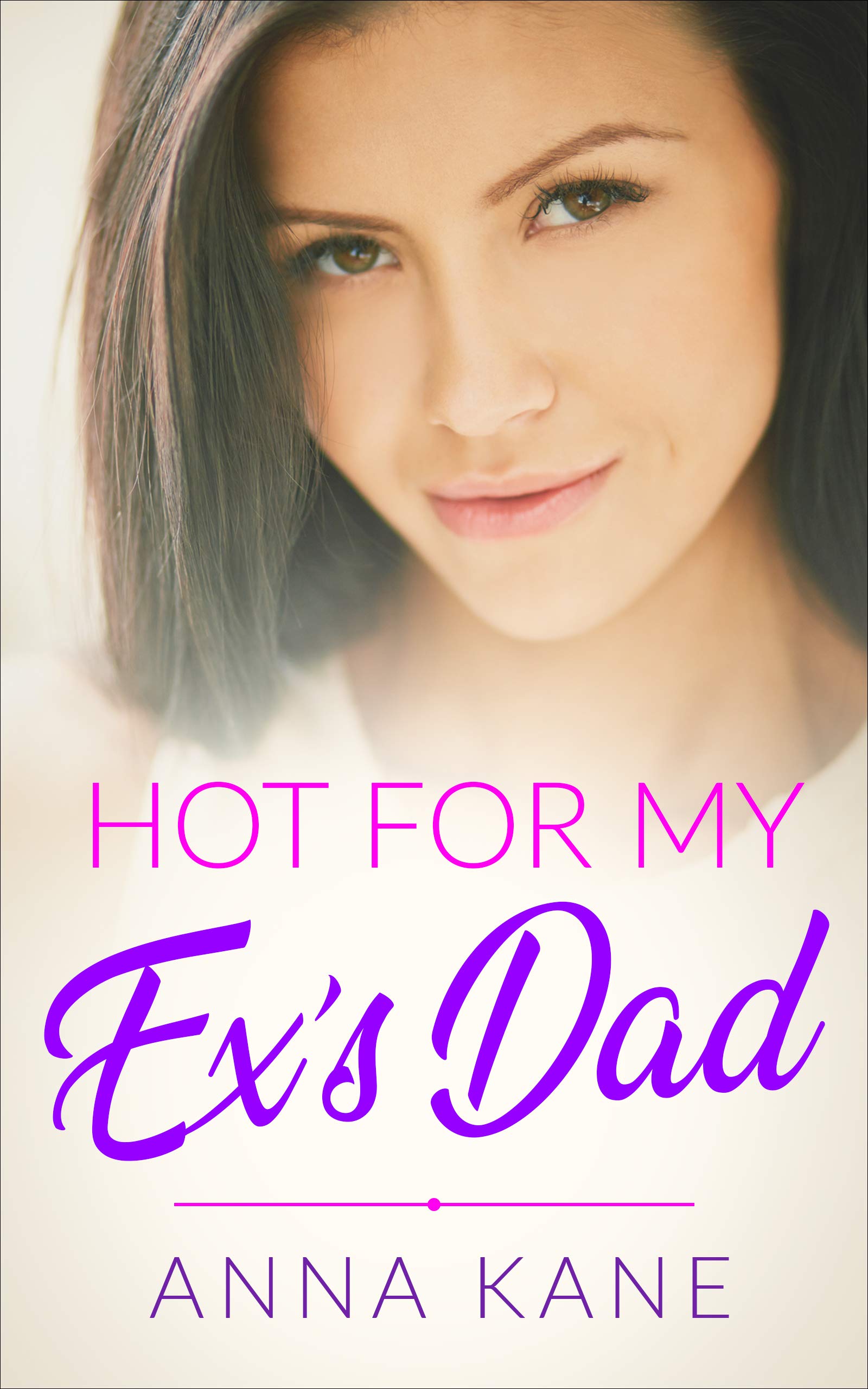 Hot for My Ex's Dad (Kindle Edition)