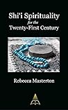 Shi'i Spirituality for the Twenty-First Century
