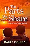 The Parts We Share: A Saga of Family, Humor & Health