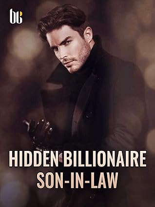 Hidden Billionaire Son-in-law: Modern Fantasy Novel for Men ( Live-in Son-in-law Hiding True Identity - Book 3)