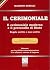 IL CERIMONIALE - Il cerimoniale moderno e il protocollo di Stato by Massimo Sgrelli