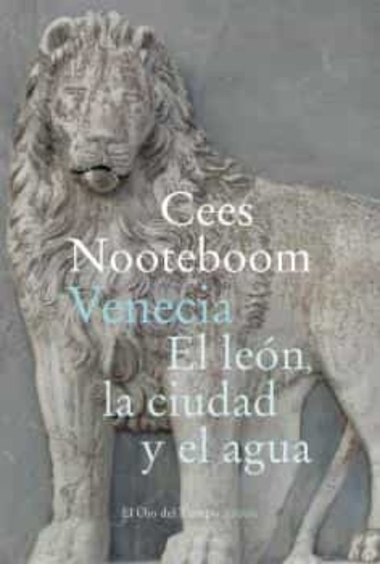 Portada de Venecia. El león, la ciudad y el agua, de Cees Nooteboom