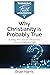 Why Christianity is Probabl...
