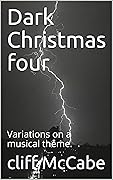 Dark Christmas four: Variations on a musical theme.