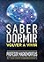 SABER DORMIR, Volver a vivir (Spanish Edition)