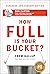 HOW FULL IS YOUR BUCKET? AN...