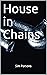 House in Chains