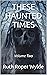 These Haunted Times: Volume...