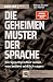 Die geheimen Muster der Sprache: Ein Sprachprofiler verrät, was andere wirklich sagen (German Edition)