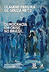 Democracia em crise no Brasil: valores constitucionais, antagonismo político e dinâmica institucional (Portuguese Edition) Democracia em crise no Brasil: valores constitucionais, antagonismo político e dinâmica institucional (Portuguese Edition)