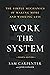 Work the System: The Simple Mechanics of Making More and Working Less