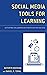 Social Media Tools for Learning: Activating Collaboration Strategies for Success (The Concordia University Leadership Series)