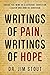 Writings of Pain, Writings of Hope by Jim Stout