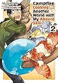Campfire Cooking in Another World with my Absurd Skill (MANGA) Volume 2