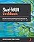 SwiftUI Cookbook: Discover solutions and best practices to tackle the most common problems while building SwiftUI apps