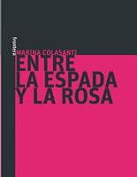 Entre la espada y la rosa by Marina Colasanti