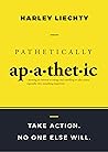 Pathetically Apathetic: Take Action. No One Else Will. Book cover for Pathetically Apathetic: Take Action. No One Else Will.