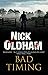 Bad Timing by Nick Oldham
