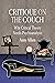 Critique on the Couch: Why Critical Theory Needs Psychoanalysis (New Directions in Critical Theory Book 73)