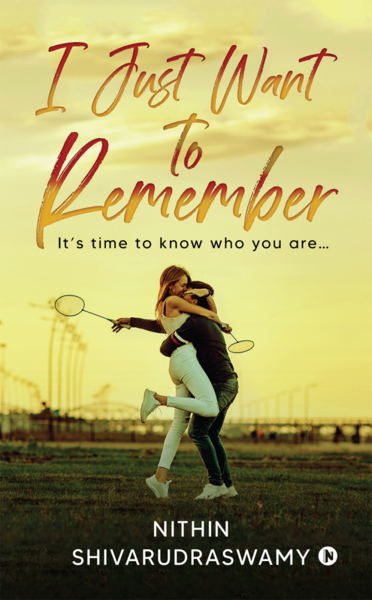 I Just Want to Remember: It’s time to know who you are