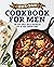 One-Pan Cookbook for Men: 100 Easy Single-Skillet Recipes to Step Up Your Cooking Game