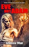 Eve Not Adam (Tego Arcana Dei Series Book 5)