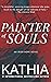Painter of Souls (An Irish Hope Novel) by Kathia