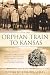 Orphan Train to Kansas