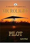 It Shouldn't Happen To A Microlight Pilot