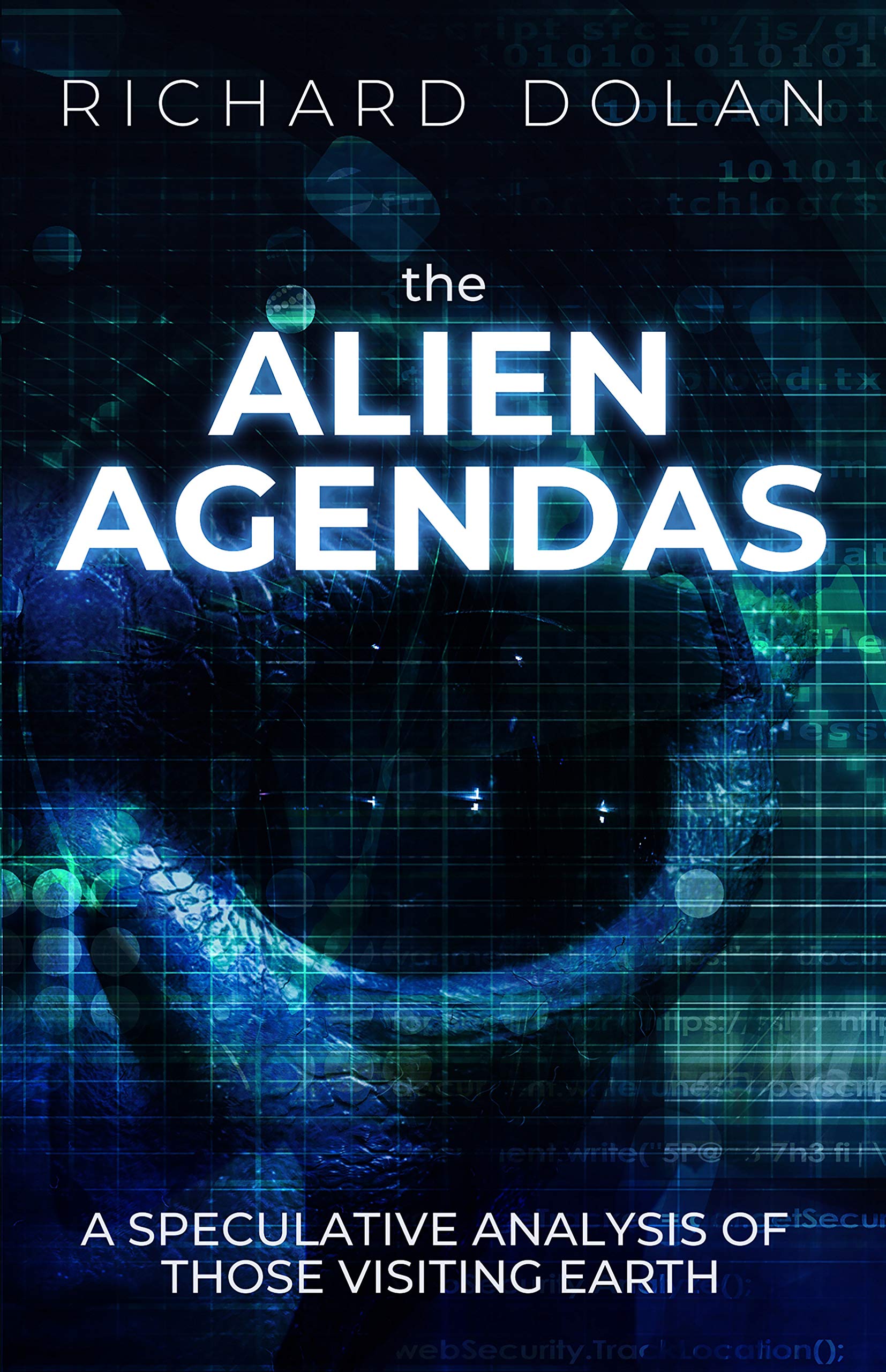 The Alien Agendas: A Speculative Analysis of Those Visiting Earth (Kindle Edition)