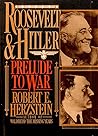 Roosevelt & Hitler: Prelude To War Roosevelt & Hitler: Prelude To War