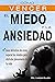 CÓMO VENCER EL MIEDO Y LA ANSIEDAD by Lucas Allen