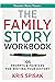 The Family Story Workbook: 105 Prompts & Pointers for Writing Your History