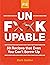 Unf*ckupable: 50 Recipes Th...