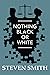 Nothing Black Or White