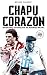 Chapu corazón. Biografía au...