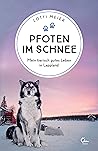 Pfoten im Schnee: Mein tierisch gutes Leben in Lappland (Sehnsuchtsorte, #12)