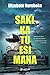 Saki, ka tu esi mana