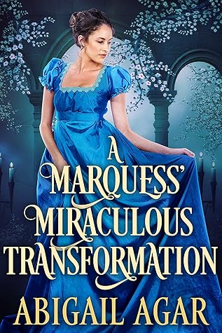 A Marquess' Miraculous Transformation