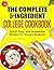 The Complete 5-Ingredient College Cookbook by Kathy Davidson