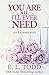 You Are All I'll Ever Need (Forever and Ever, #3)