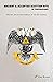 Ancient & Accepted Scottish Rite of Freemasonry: History, myths & symbolic of the 32 degrees