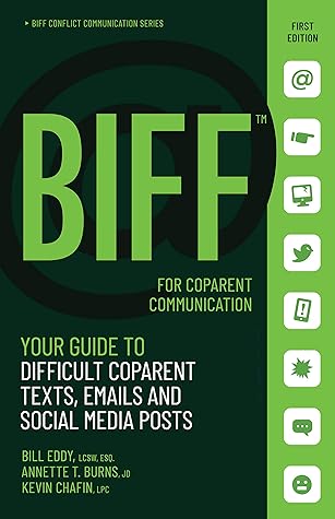 BIFF for CoParent Communication: Your Guide to Difficult Texts, Emails, and Social Media Posts