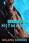 Pay the Hitman by Milana Cheers