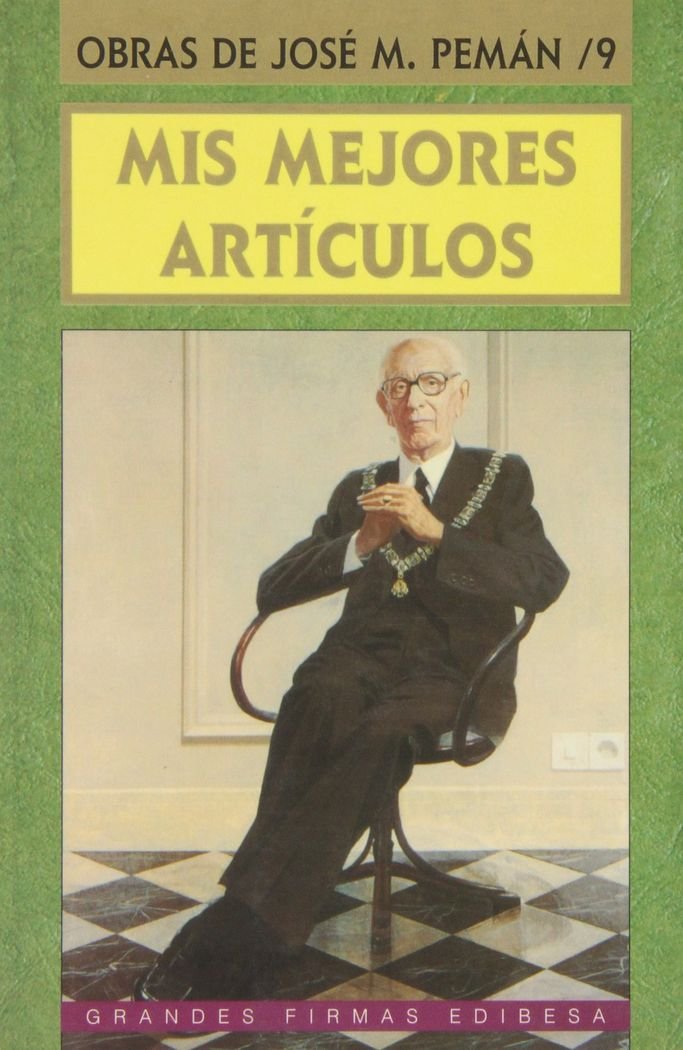 Mis mejores artículos (Obras de José M. Pemán, #9)
