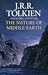 The Nature of Middle-earth: Late Writings on the Lands, Inhabitants, and Metaphysics of Middle-earth