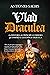 Vlad Draculea: La historia del príncipe guerrero que inspiró la leyenda de Drácula. (Spanish Edition)
